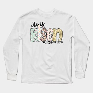 He is Risen Matthew 28:6 Long Sleeve T-Shirt